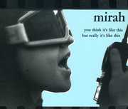 You Think Its Like This But Really Its Like This , Mirah