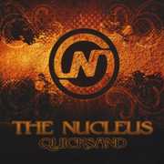Quicksand , Nucleus