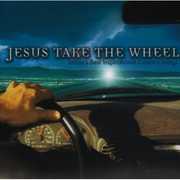 Jesus Take The Wheel , Various Artists