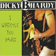 I Whistle You Dance [Explicit Content] , Dicky B. Hardy