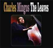 Leaves , Charles Mingus