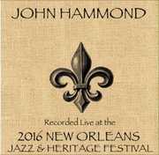John Hammond / Live At JazzFest 2016 - New Orleans Jazz & Heritage Festival , John Hammond