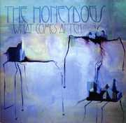 What Comes After , The Honeydogs