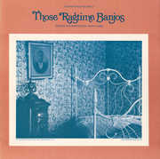 Those Ragtime Banjos , Those Ragtime Banjos