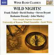 Wild Nights Music for Wind Band , University of Kansas Wind Ensemble