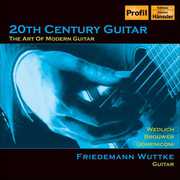 20th Century Guitar: The Art of Modern Guitar , Friedemann Wuttke