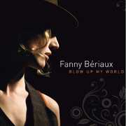 Blow Up My World , Fanny Beriaux
