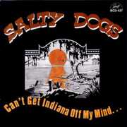 Can't Get Indiana Off My Mind , The Original Salty Dogs