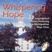 Whispering Hope: 21 Hymns , Metropolitan Boys Choir