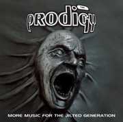 More Music for the Jilted Generation , Prodigy