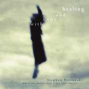 With Hope & Healing , Stephen Petrunak
