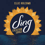 Sing: Creation Songs , Ellie Holcomb
