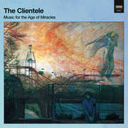 Music For The Age Of Miracles , The Clientele