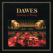 Nothing Is Wrong , Dawes
