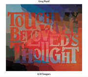 Touch My Beloved's Thought , Greg Ward