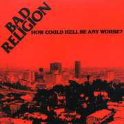 How Could Hell Be Any Worse , Bad Religion