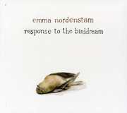 Response to the Birddream , Emma Nordenstam
