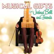 Musical Gifts: Joshua Bell & Friends , Joshua Bell
