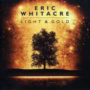 Light & Gold , Eric Whitacre