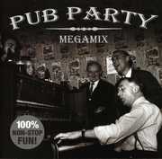 Pub Party Megamix /  Various , Various Artists