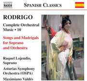 Songs & Madrigals for Soprano & Orchestra 10 , Raquel Lojendio