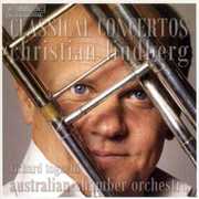 Classical Trombone Concertos , Christian Lindberg