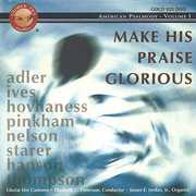 Make His Praise Glorious: American Psalmody 1 , Elizabeth C. Patterson