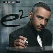 E2 [Italian] [Import] , Eros Ramazzotti