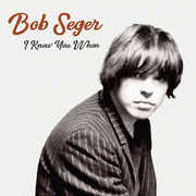 I Knew You When , Bob Seger