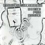 Wired for Sound , Soundmurderer