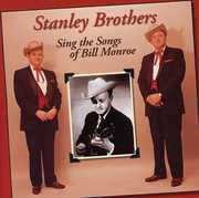 Sing Songs of Bill Monroe , The Stanley Brothers