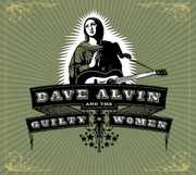 Dave Alvin and The Guilty Women , Dave Alvin
