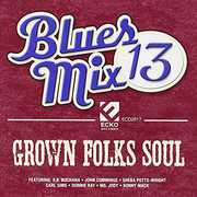 Blues Mix 13: Grown / Various , Various Artists