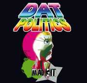 Mad Kit , DAT Politics