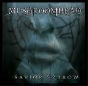 Savior Sorrow , Mushroomhead