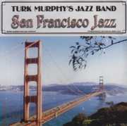 Turk Murphy's San Francisco Jazz Band , Turk Murphy
