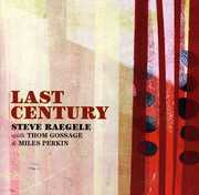 Last Century , Steve Raegele