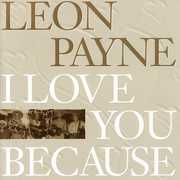 I Love You Because , Leon Payne