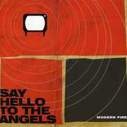 Modern Fire , Say Hello To The Angels