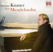 Pure Mendelssohn , Sebastian Knauer