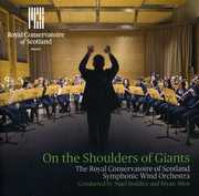 On the Shoulders of Giants , Royal Conservatoire of Scotland Symphonic Wind Orchestra