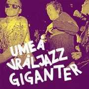 Umea Vraljazz Giganter , Umea Vraljazz Giganter