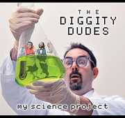 My Science Project , The Diggity Dudes