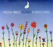 Lullabies and Wildflowers , Melissa Errico