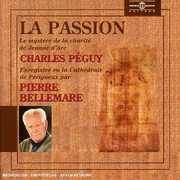 La Passion: Charles Peguy , Pierre Bellemare