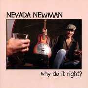 Why Do It Right , Nevada Newman