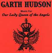 Our Lady Queen of the Angels , Garth Hudson