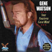 Your Fourteen Carat Mind , Gene Watson