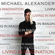 Living In Imagination , Michael Alexander