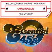 Fell In Love For The First Time Today /  All My Love , Carol Douglas